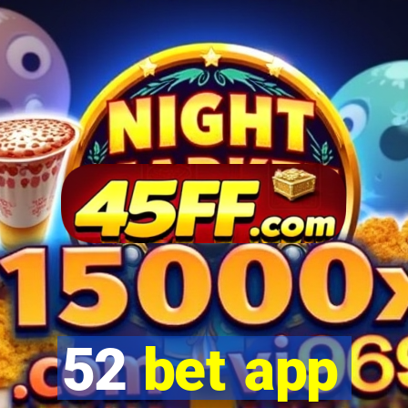 52 bet app